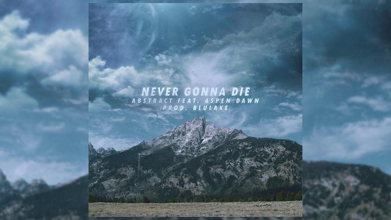Abstract feat. Aspen Dawn - Never Gonna Die (Official Audio)