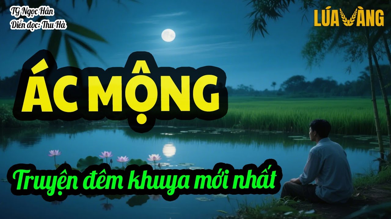 ÁC MỘNG - Câu Chuyện Cậu Bé Nghèo Và Hành Trình Tìm Gặp Con Riêng Của Cha – Đọc Truyện Đêm Khuya