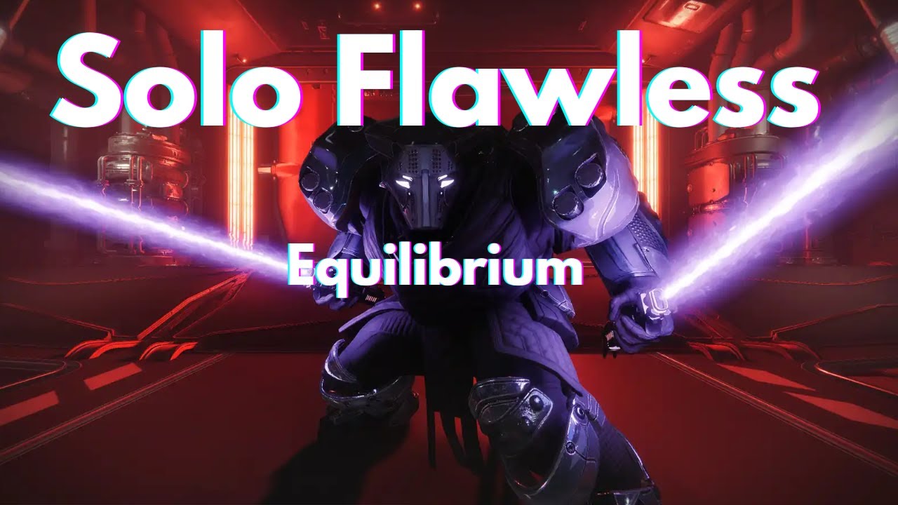Solo Flawless Equilibrium in 20 Minutes! One Phase Both Bosses!
