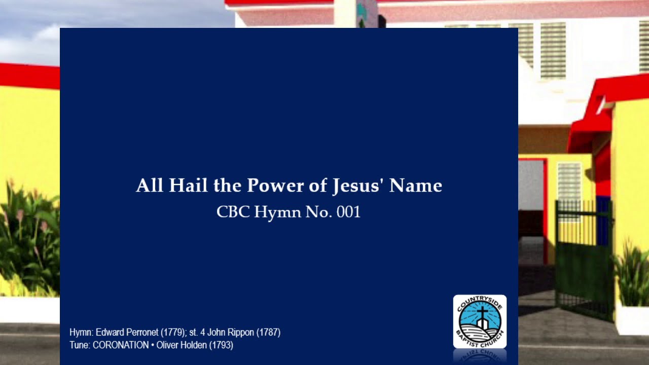 All Hail the Power of Jesus' Name | Baptist Hymn | Edward Perronet (1779) | Oliver Holden (1793)