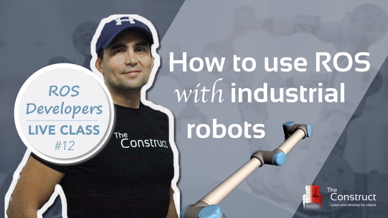ROS Developers LIVE-Class #12: How to use ROS with industrial robots (ROS Industrial)