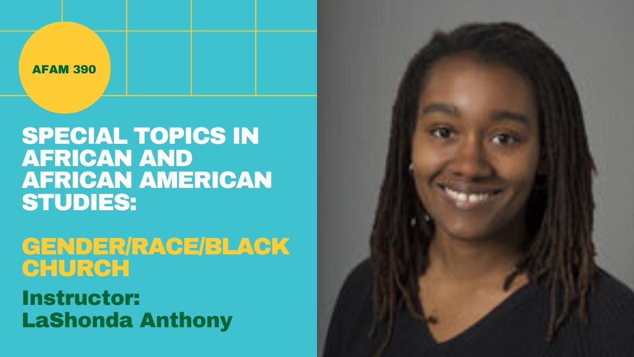 AFAM 390-003: Gender/Race/Black Church(Fall 2020) | Led by: LaShonda Anthony