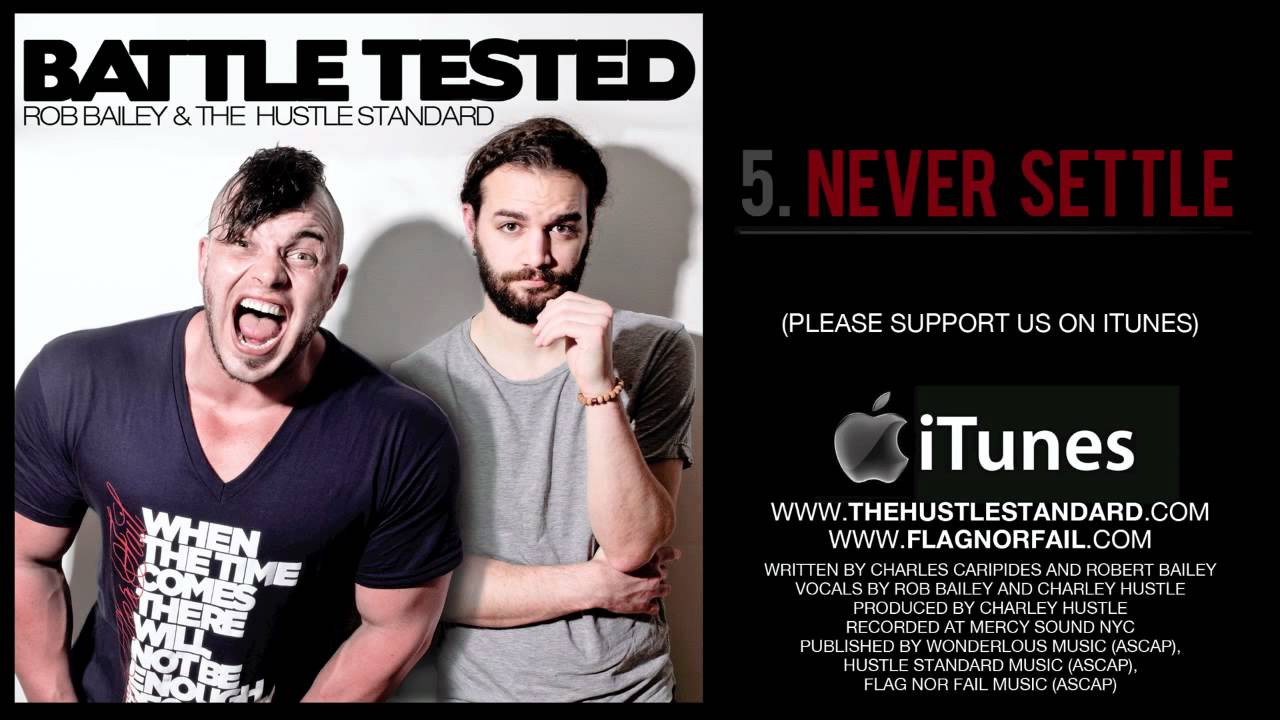 NEVER SETTLE By Rob Bailey and The Hustle Standard