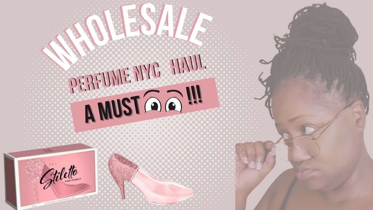 Wholesale Perfume NYC Haul:Huge Savings!!
