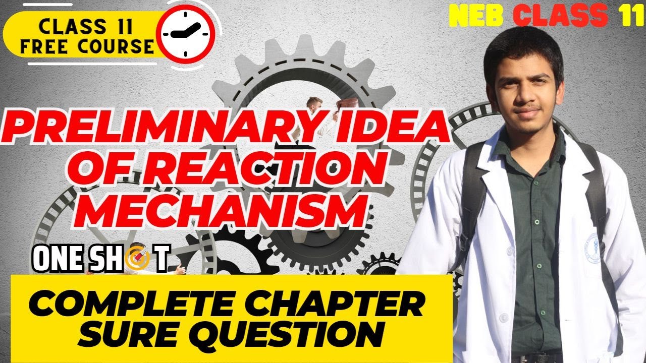 Preliminary idea of reaction mechanism | Class 11 NEB Organic Chemistry | Reaction Mechanism | NEB🚀