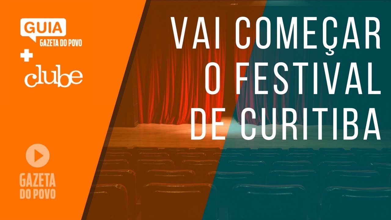 Vai começar o Festival de Curitiba: tudo o que você precisa saber sobre o evento.