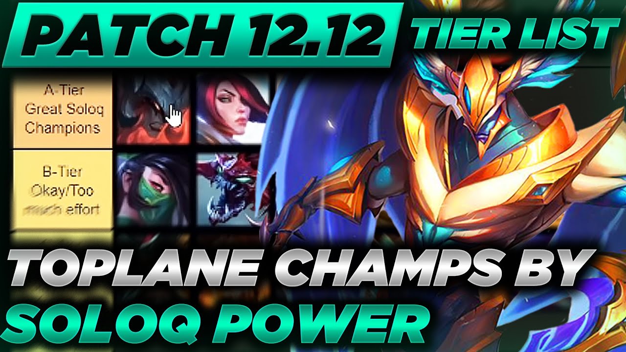 Toplane SoloQue Tier List Patch 12.12 - Best Champions to Climb With
