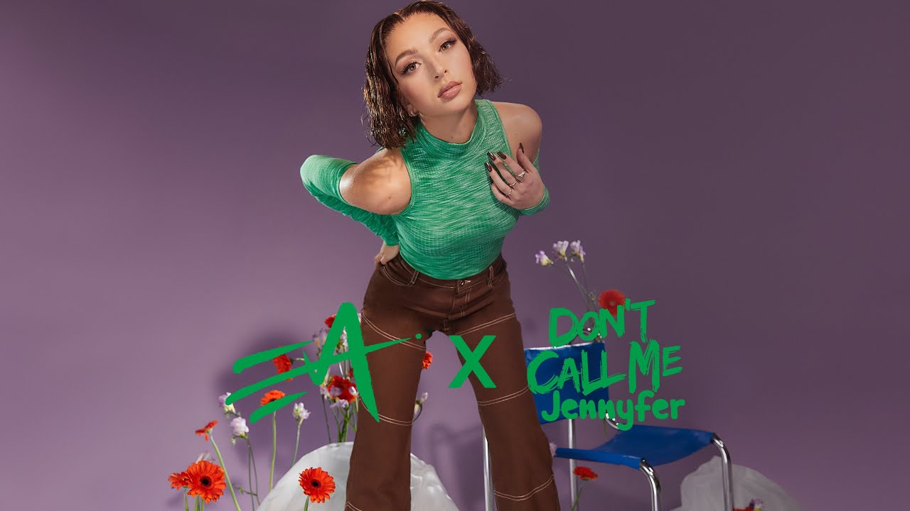 EVA X DON'T CALL ME JENNYFER ! 🌻💕