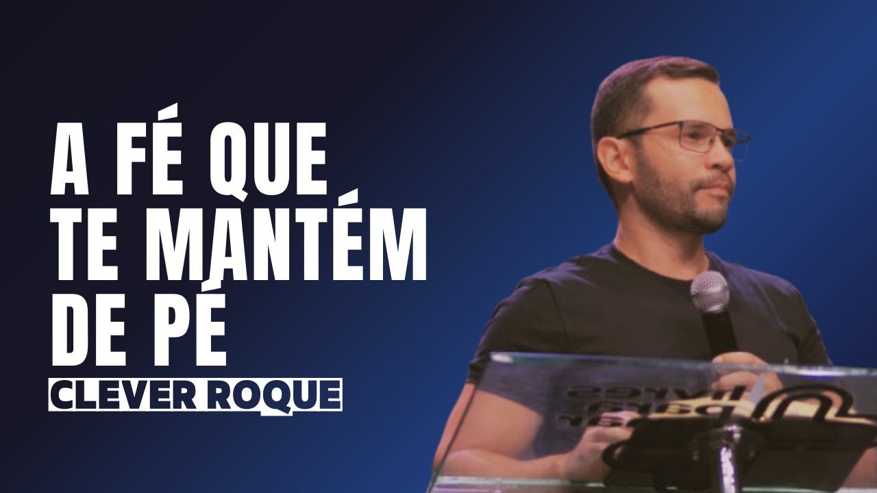 A fé que te mantém de pé | Os 4 benefícios da fé