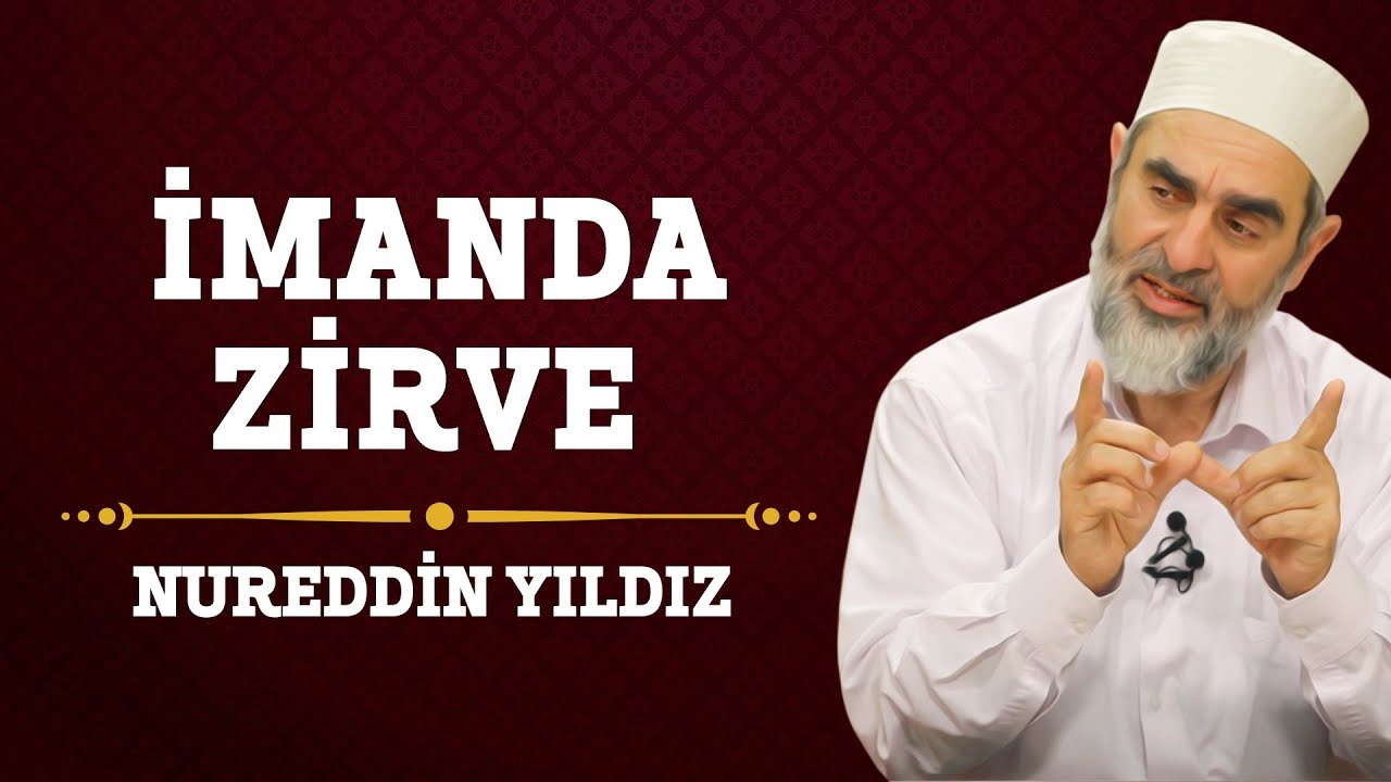 İmanda Zirve -Hayat Rehberi- Nureddin Yıldız