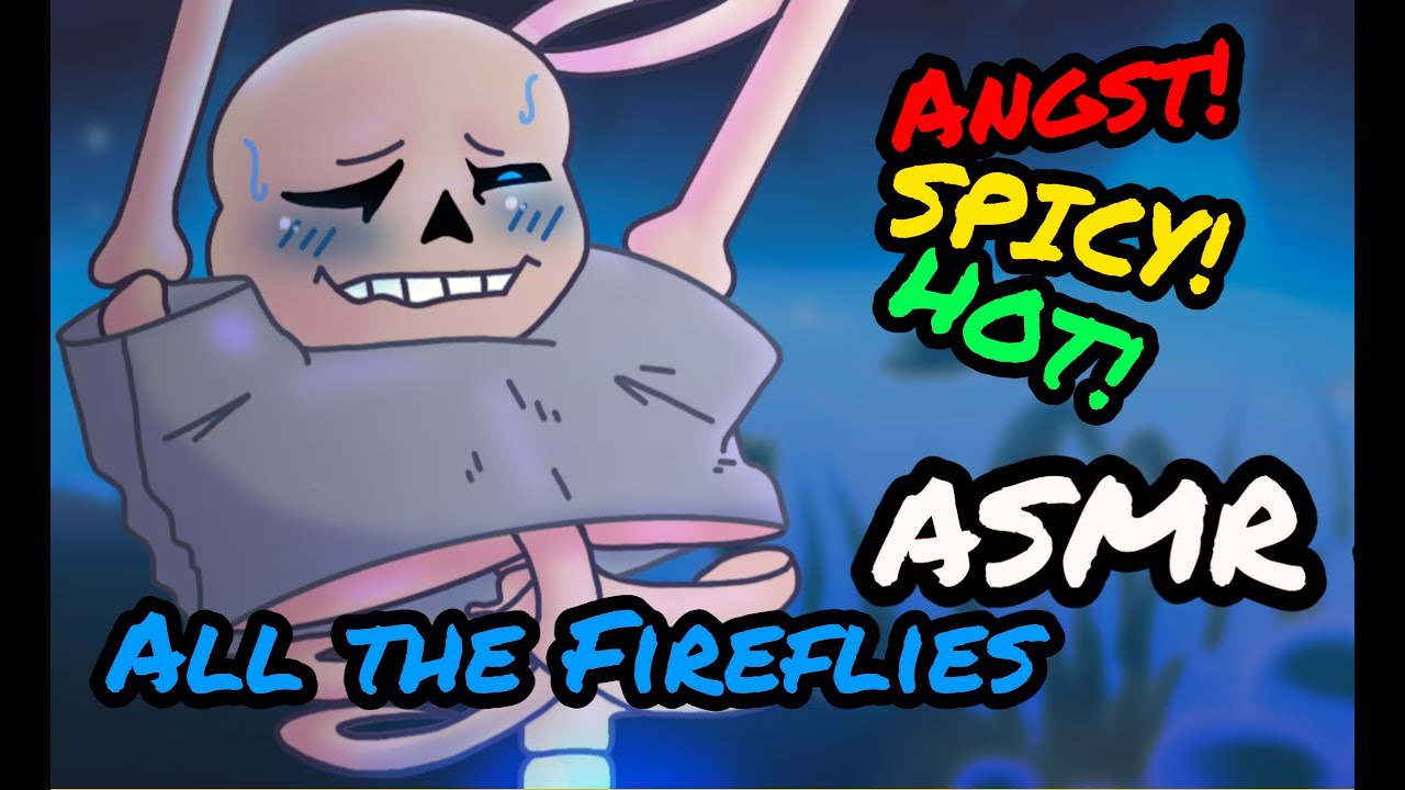 [ANGST! & SPICY! ASMR] Санс x Слушатель | #Undertale #аудио | Все светлячки