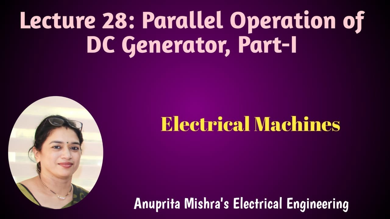 Lecture 28: Parallel Operation of DC Generator, Part-I
