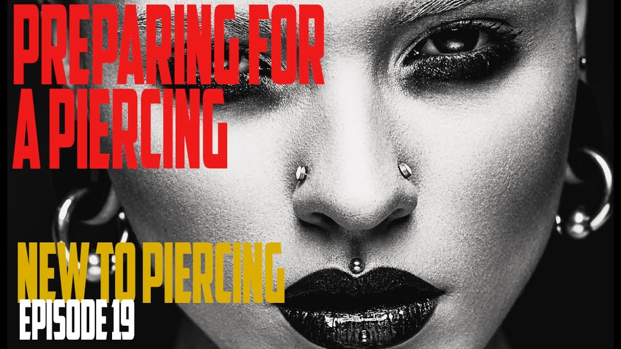 Preparing for a Piercing - New to Piercing EP19