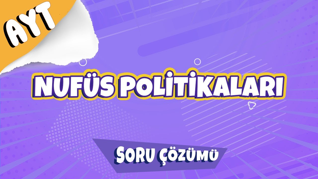 Nüfus Politikaları Soru Çözümü | 2022