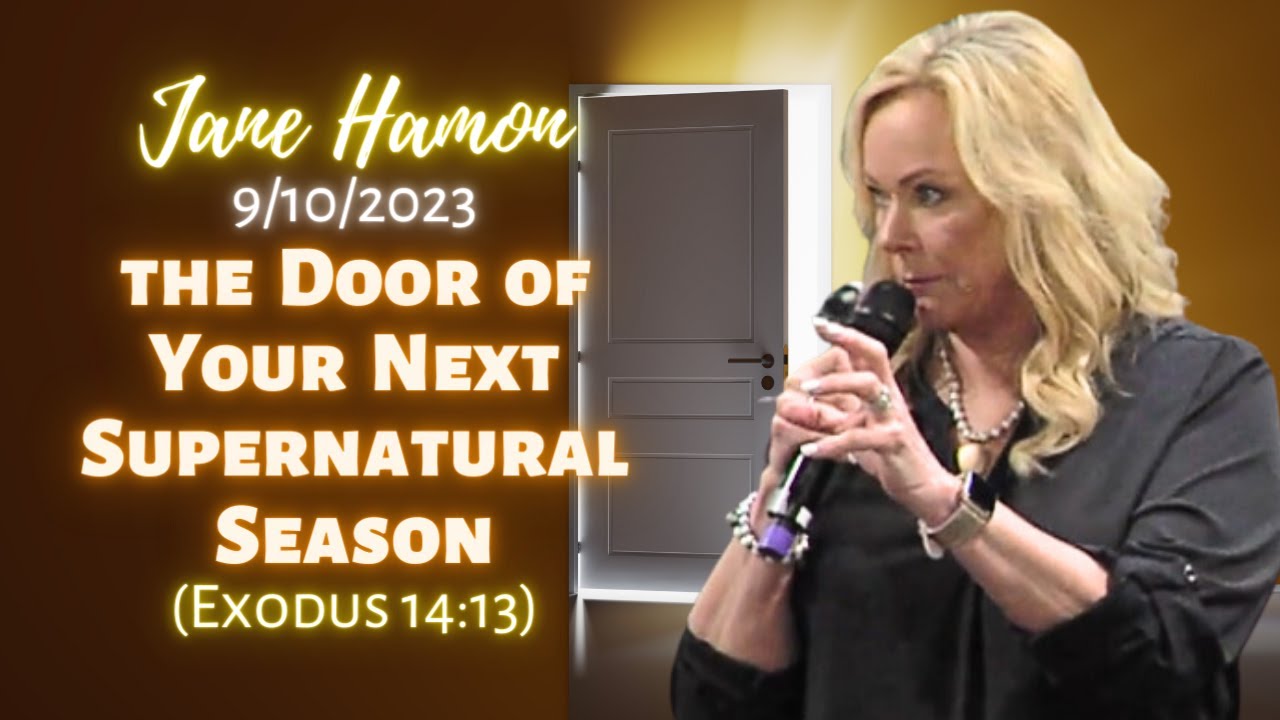 Jane Hamon: Possessing the Door of Your Next Supernatural Season (Exodus 14:13)