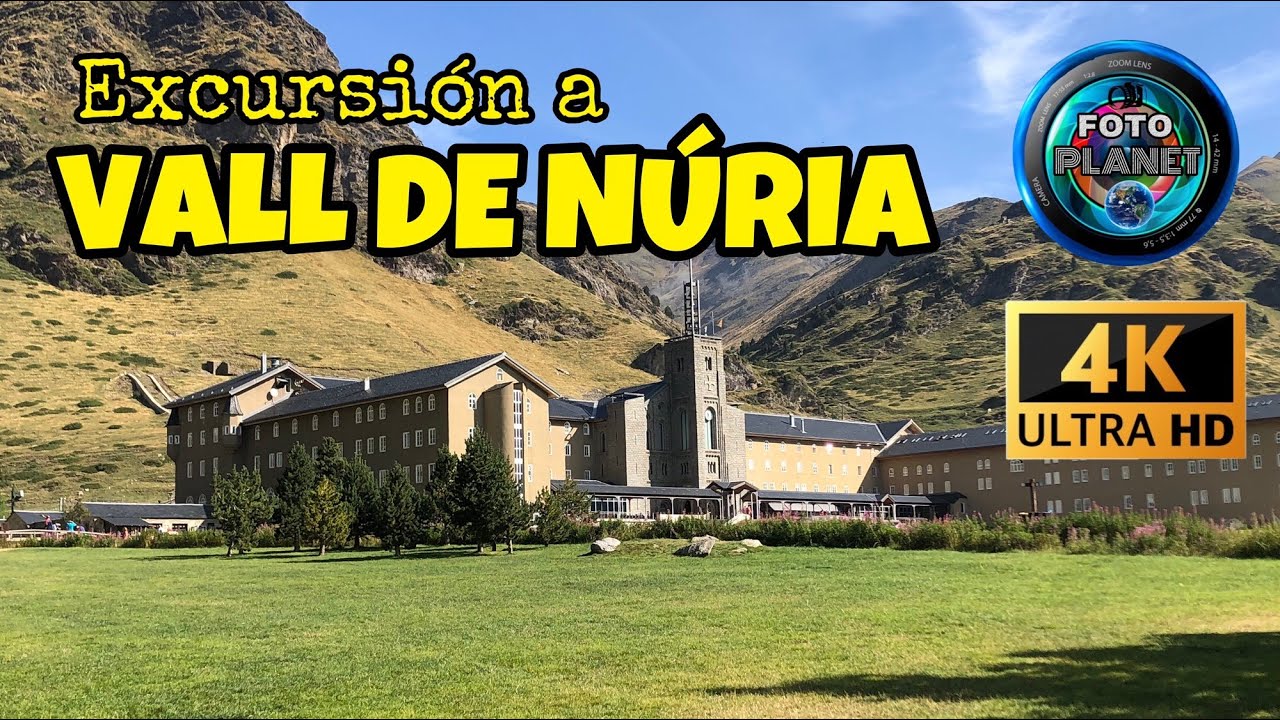 VALL DE NÚRIA | EXCURSIÓN A LA VALL DE NÚRIA | AGOSTO 2021 | TREN | CREMALLERA | SANTUARIO...| 4K