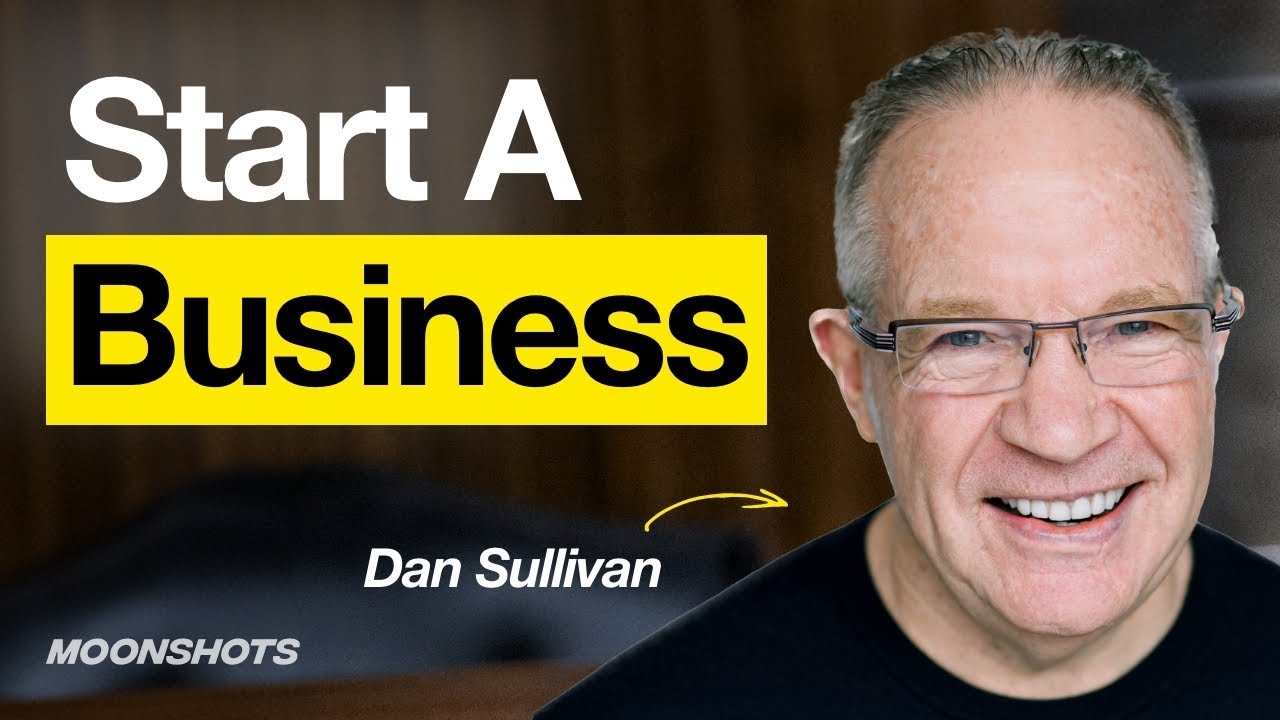 The Entrepreneur Mindset With Dan Sullivan | EP #33 Moonshots and Mindsets