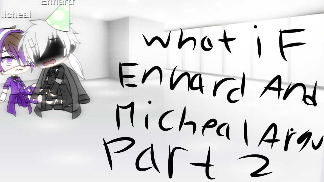 What If Ennard And Michael Argue? Part 2