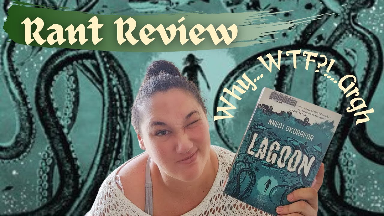 Lagoon by Nnedi Okorafor | Book Review + Rant of all the WTF things
