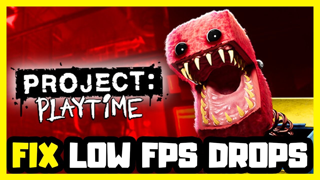 Как исправить ошибку «PROJECT: PLAYTIME»: падение FPS | Повышение FPS