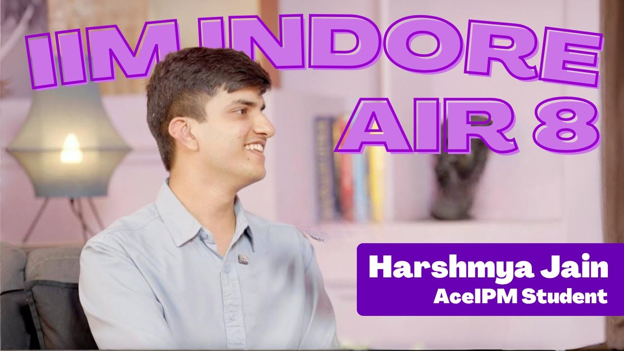 How I Got AIR 8 in IIM Indore IPM | Harshmya, AceIPM Student