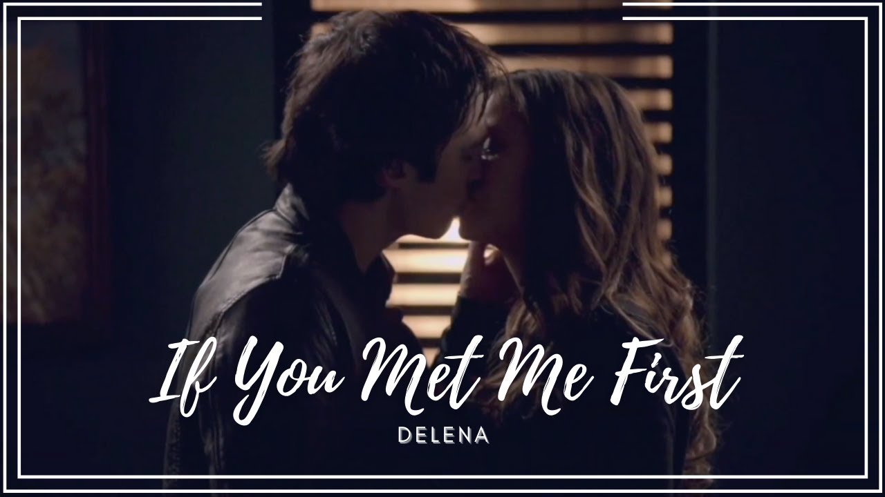 Damon & Elena | If You Met Me First (#7)