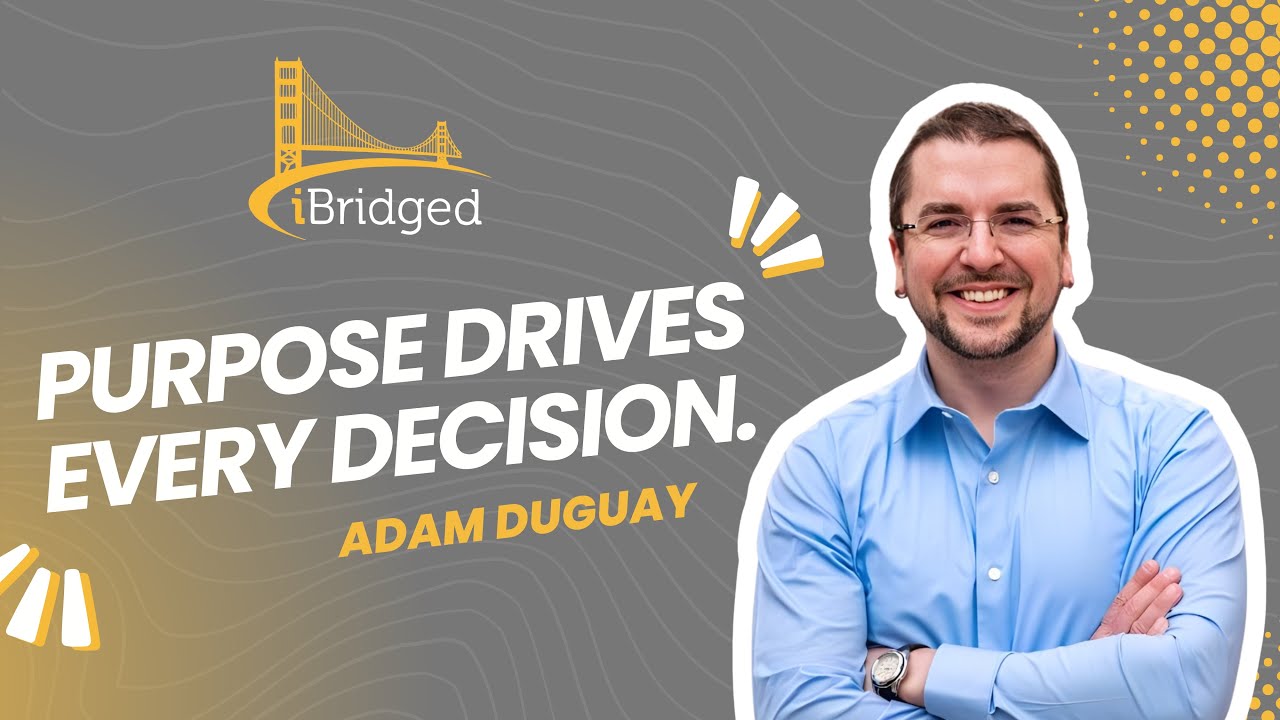 Purpose-Driven Leadership with Adam Duguay