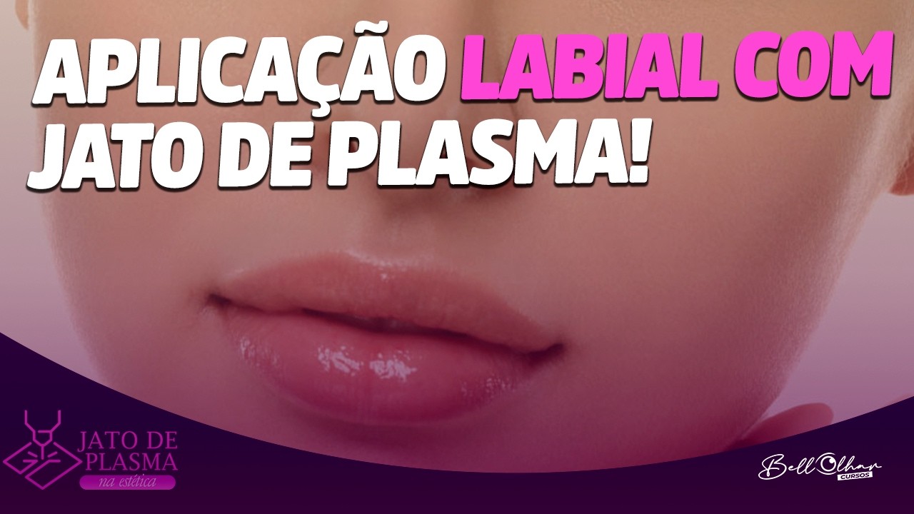 Aula Prática de aplicação Labial com Jato de Plasma