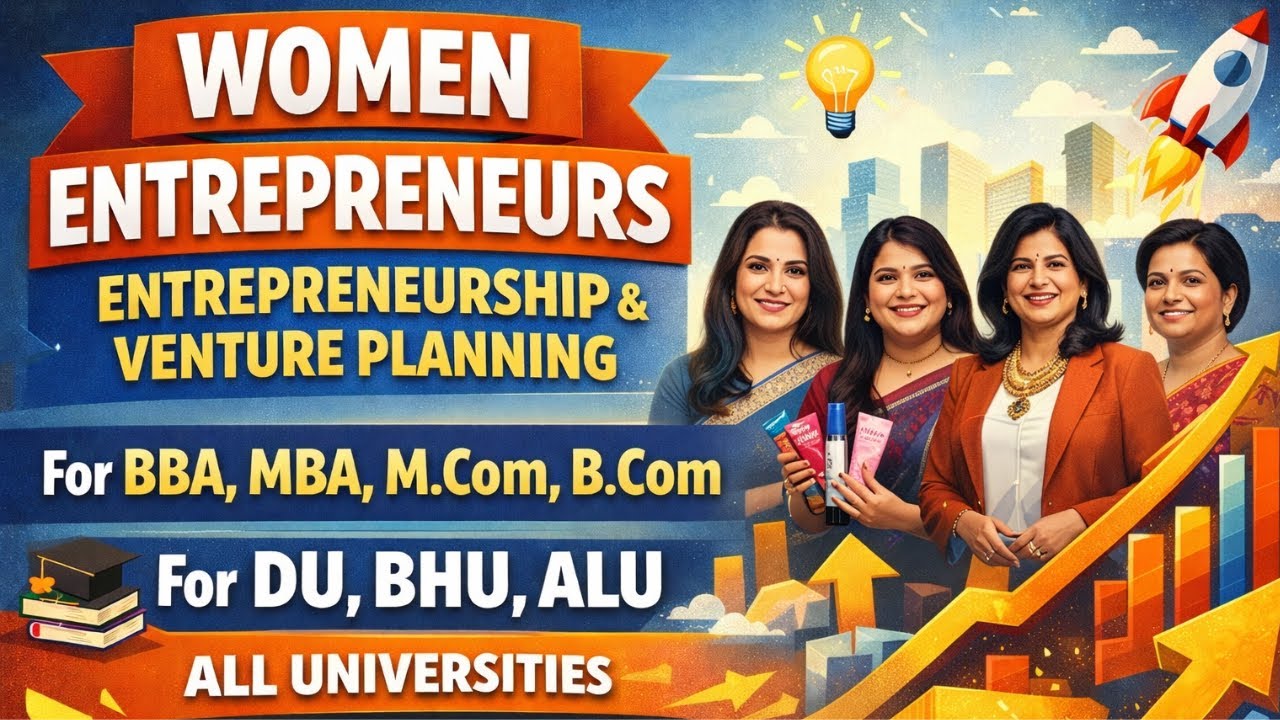Women Entrepreneurs  | Entrepreneurship & Venture Planning | BBA, MBA, M.Com, B.Com | DU, BH