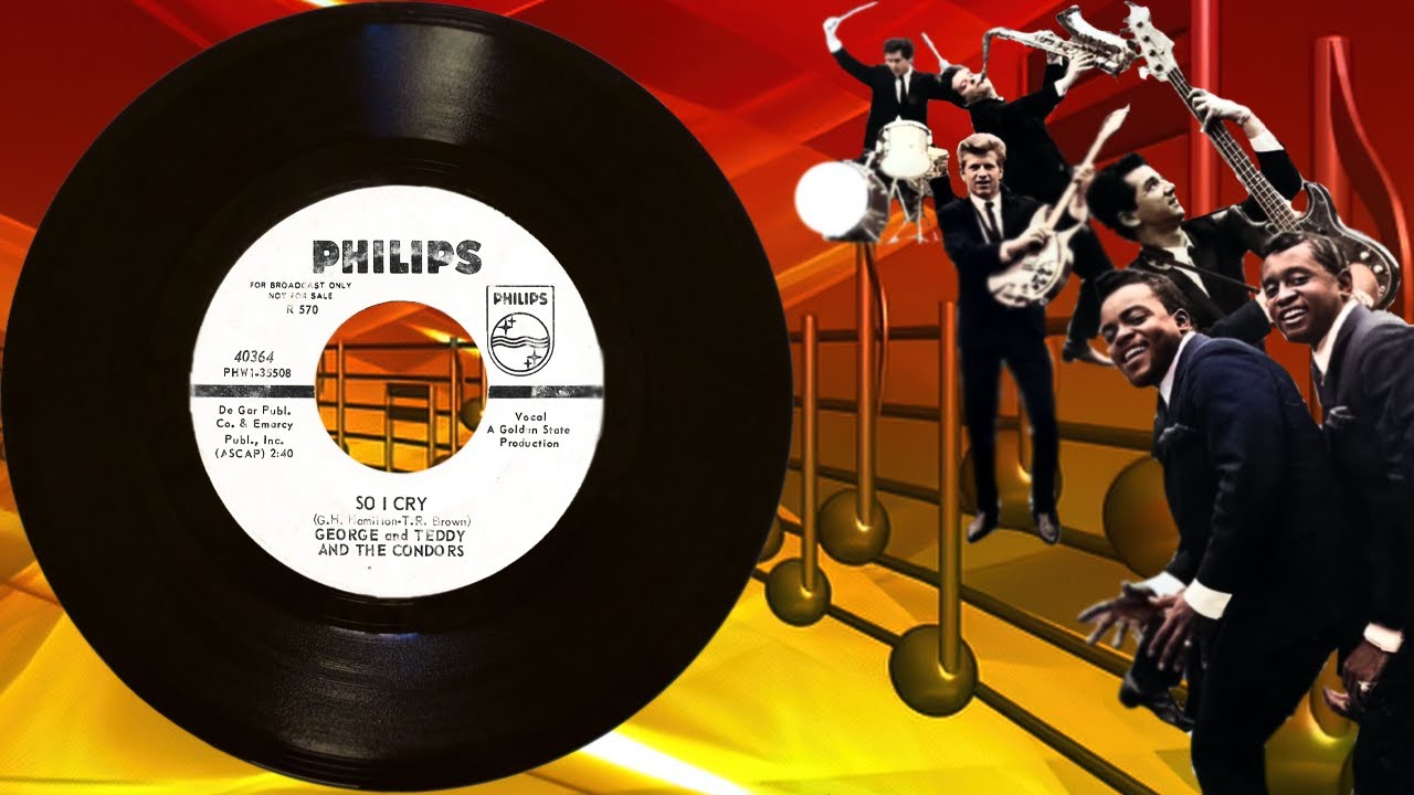 So I Cry~George And Teddy And The Condors~1966