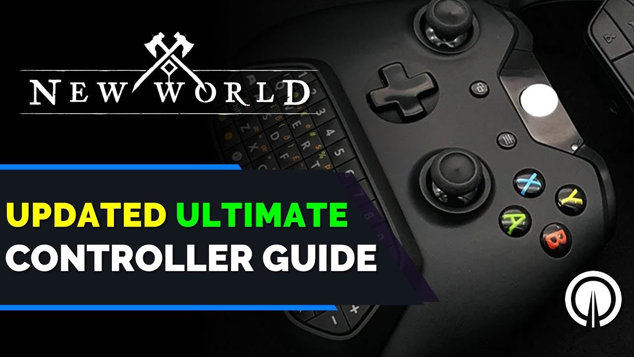 New World | Ultimate Controller Guide Updated!