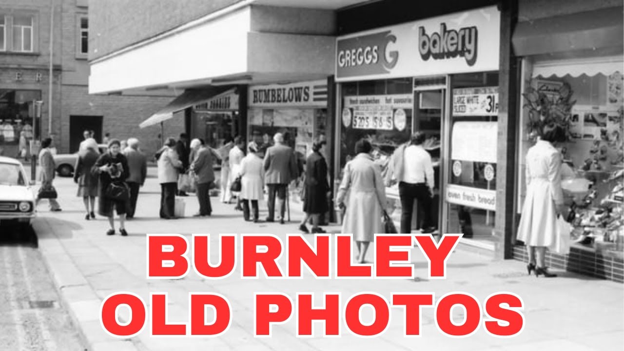 Old Photos of Burnley Lancashire United Kingdom
