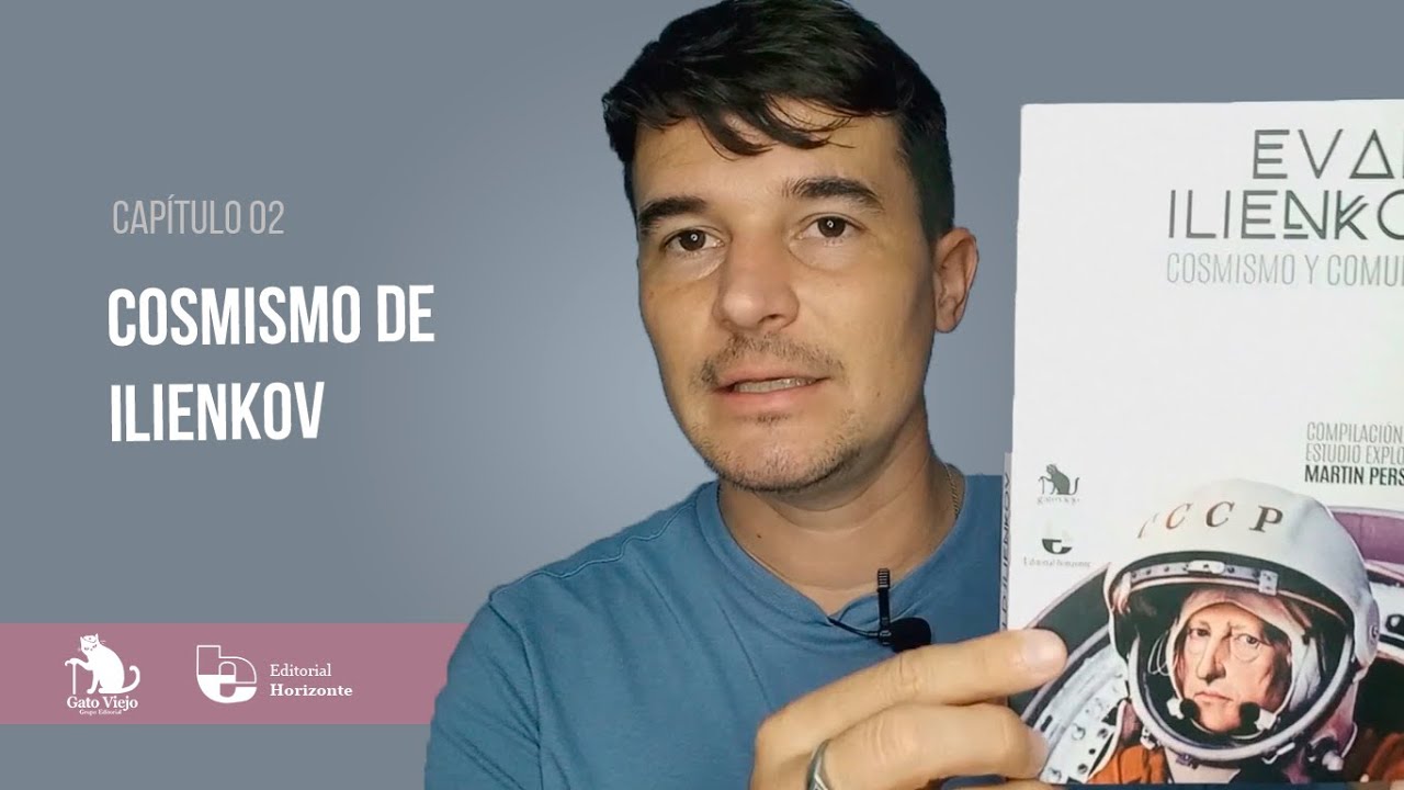 EVALD ILIENKOV | 2/4 | COSMISMO