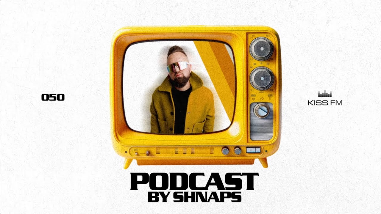 SHNAPS - HSTR Podcast 050 [KissFM Ukraine]