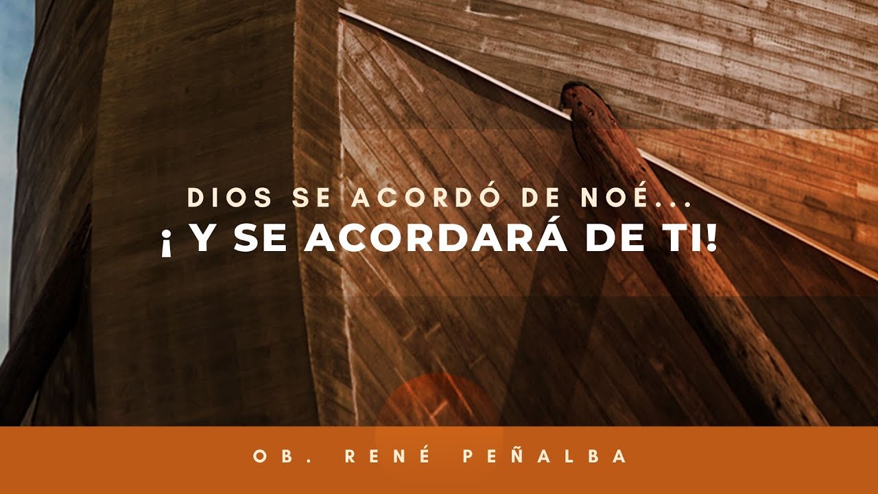 Y Jehová se acordó de Noé... ¡Y se acordará de ti!