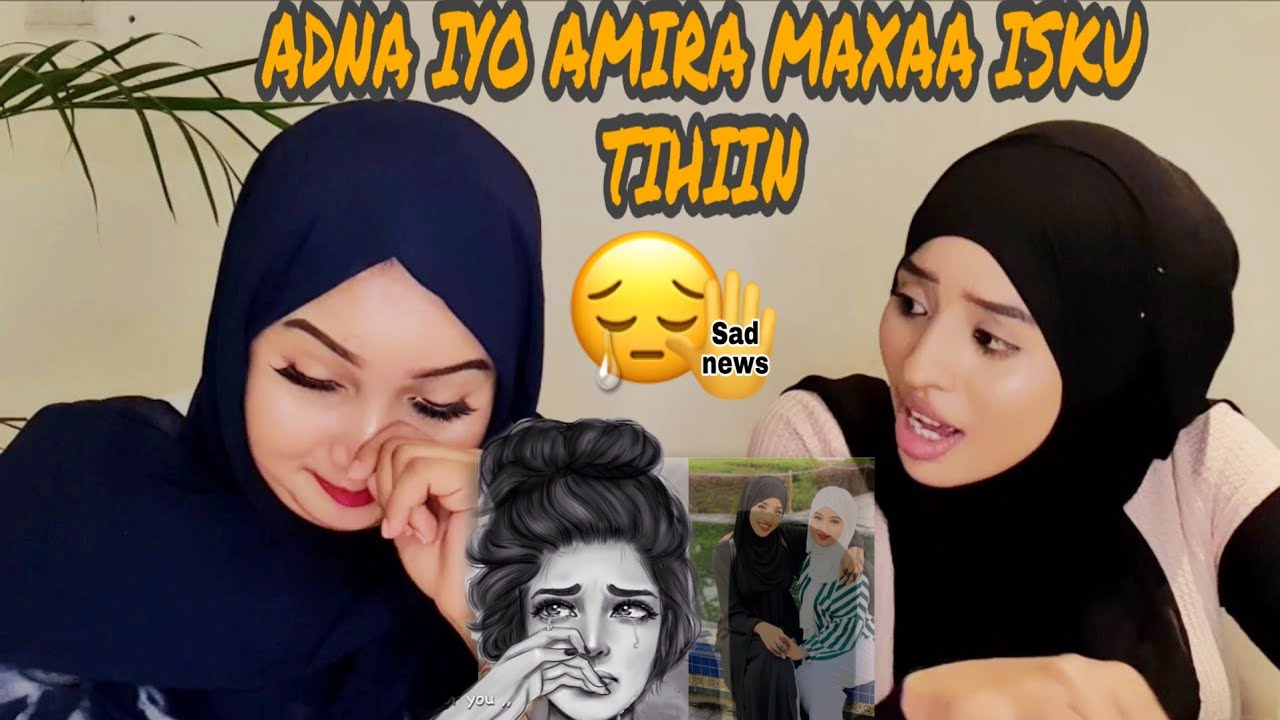 ADNA IYO AMIRA MAXEY ISKU YIHIIN MEEQO WALAALO AYAA ILA DHASHAY