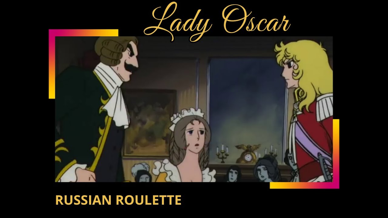Lady Oscar : Russian Roulette