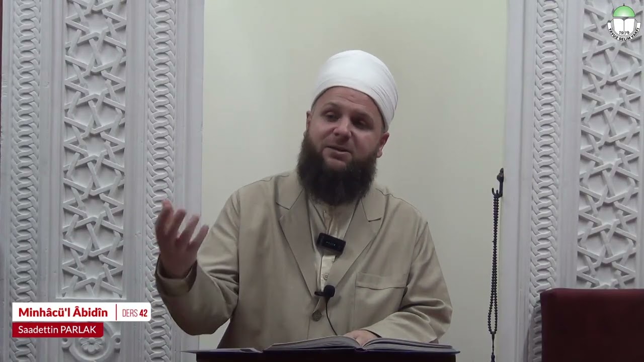 Minhâcü'l Âbidîn | İbadet Yolunun Engelleri | 42.Ders