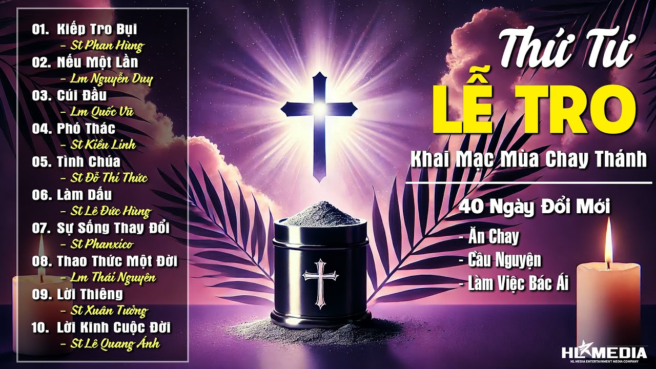 Liên Khúc Nhạc Thánh Ca THỨ TƯ LỄ TRO - Khai Mạc Mùa Chay Thánh | Hãy Nhớ Mình Là Tro Bụi...