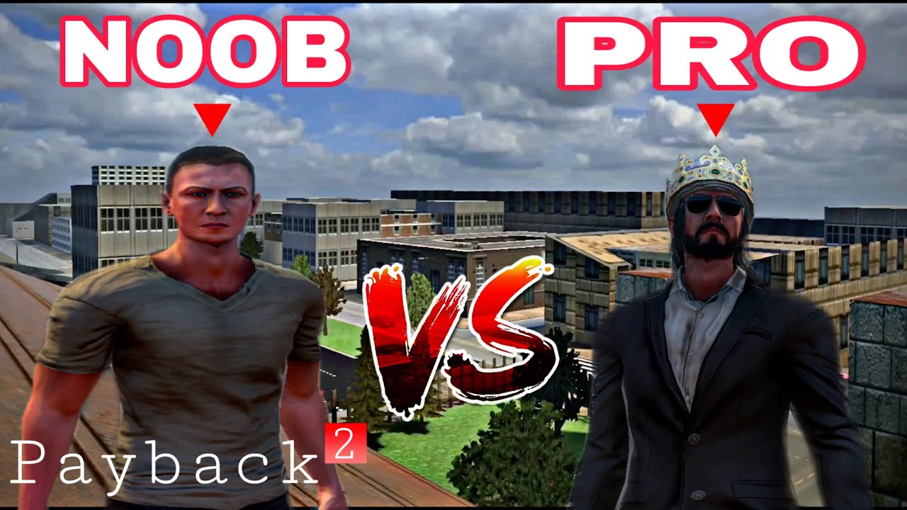 Payback 2 Noob vs Pro By Recsosbiux