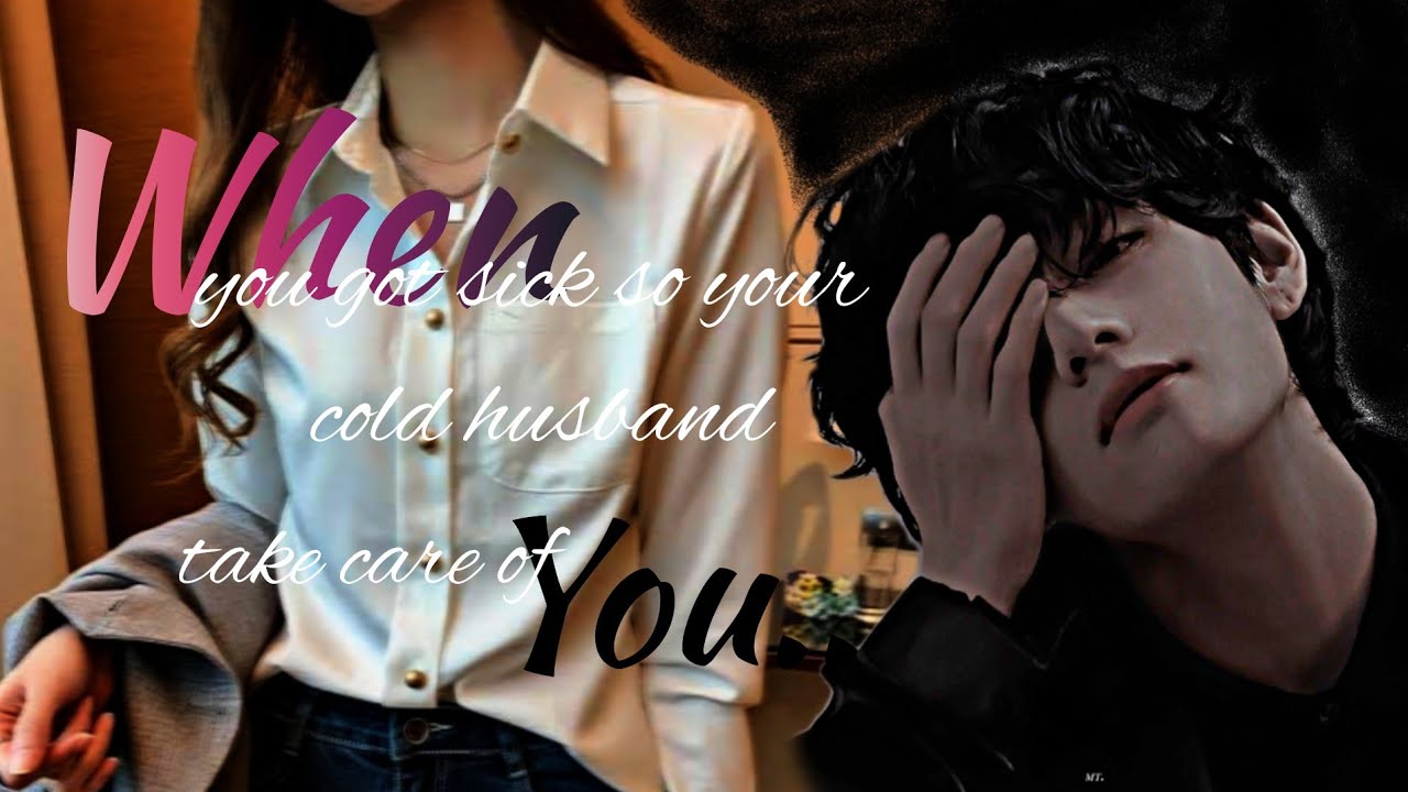 When you got sick so your cold husband takes care of you | kth one-shot | #btsv #btsarmy #btsff