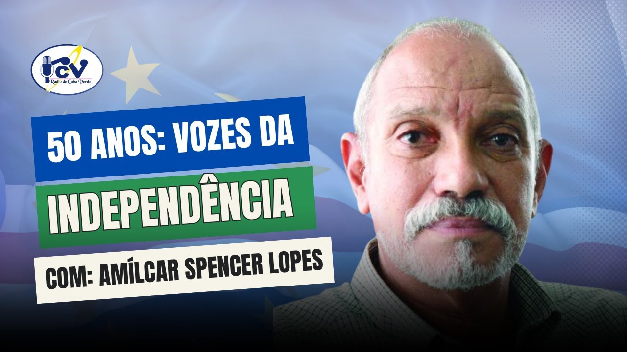 RCV 50 Anos, Vozes da Independência | AMÍLCAR SPENCER LOPES