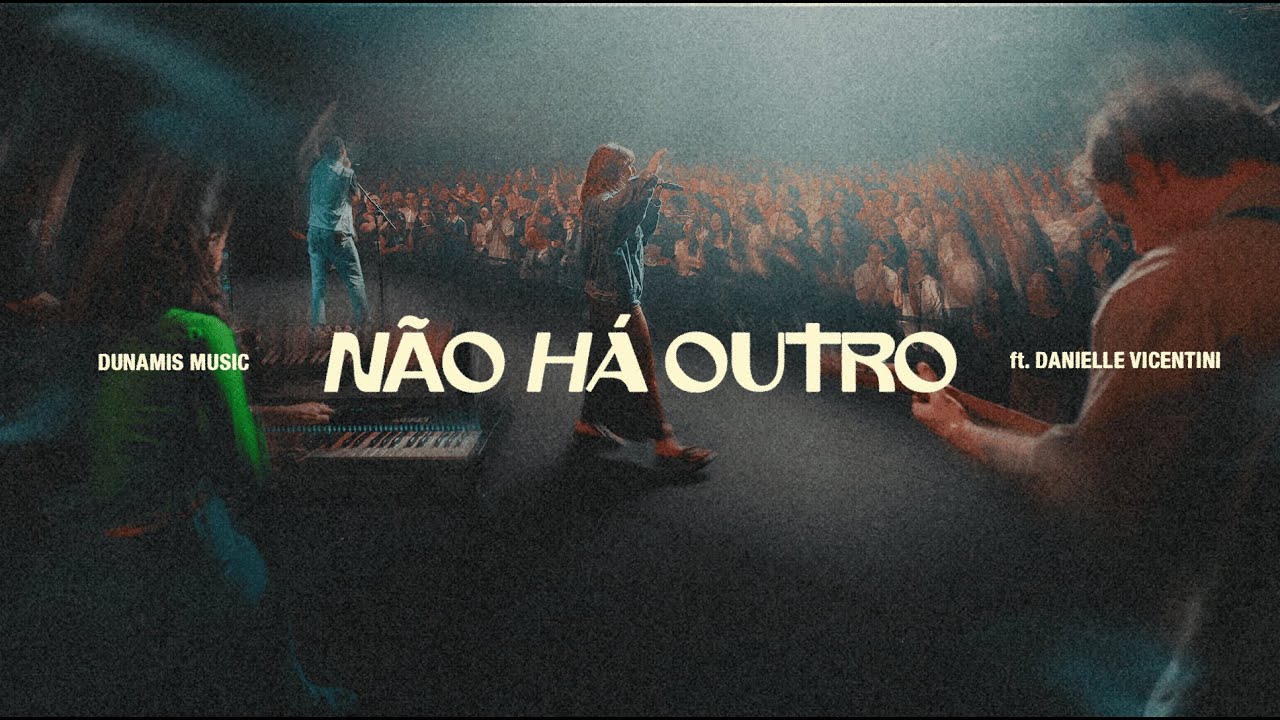 Não há outro (Ao Vivo) - Dunamis Music feat. Danielle Vicentini