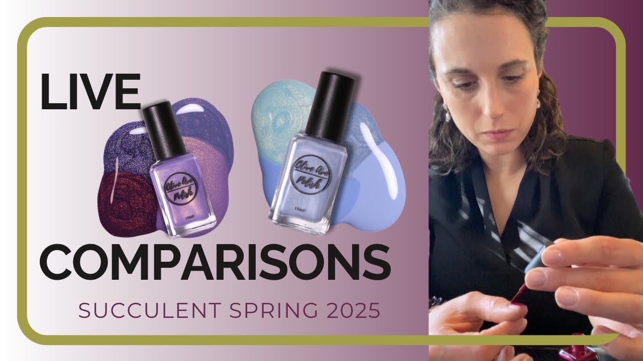 Succulent Spring 2025 | Chatty Live Comparisons | Paint Your Nails With Me