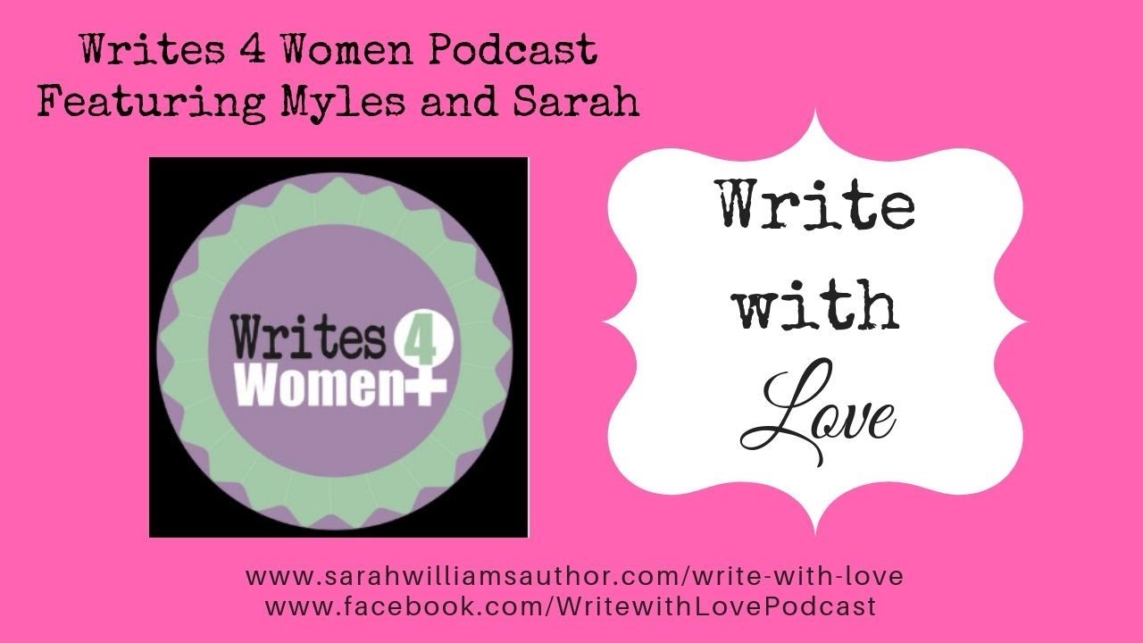 Write with Love Ep 81: Writes 4 Women Podcast Featuring Myles and Sarah