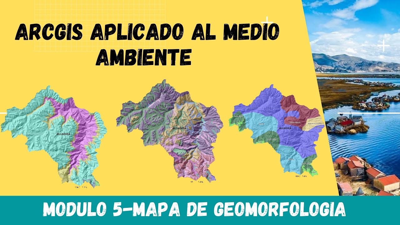MODULO 5 ARCGIS APLICADO AL MEDIO AMBIENTE MAPA DE GEOMORFOLOGIA