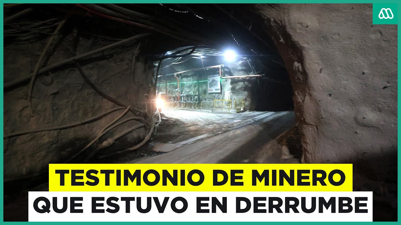 Exclusivo: Testimonio de minero que estuvo en derrumbe en mina El Teniente