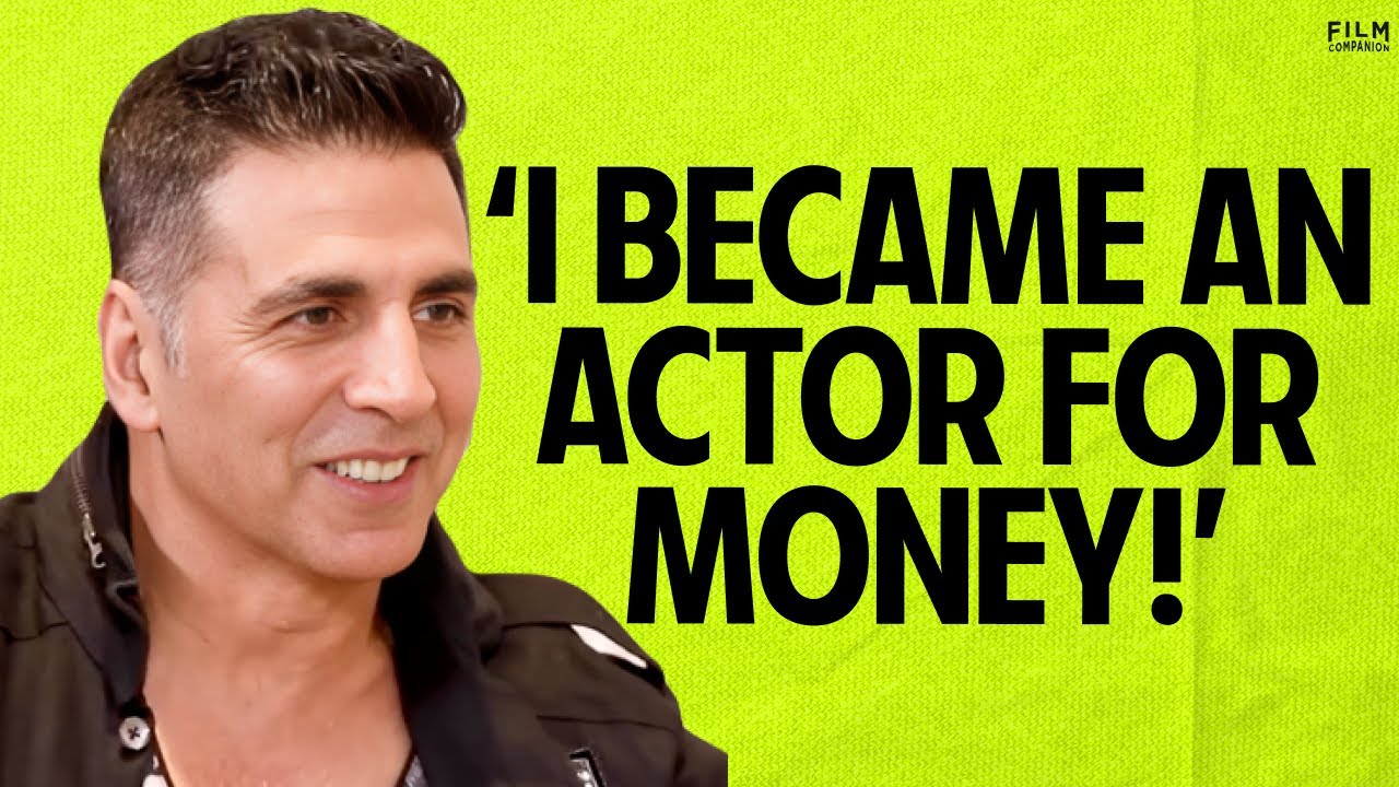 I became an Actor for Money! Ft. Akshay Kumar | Anupama Chopra | Film Companion