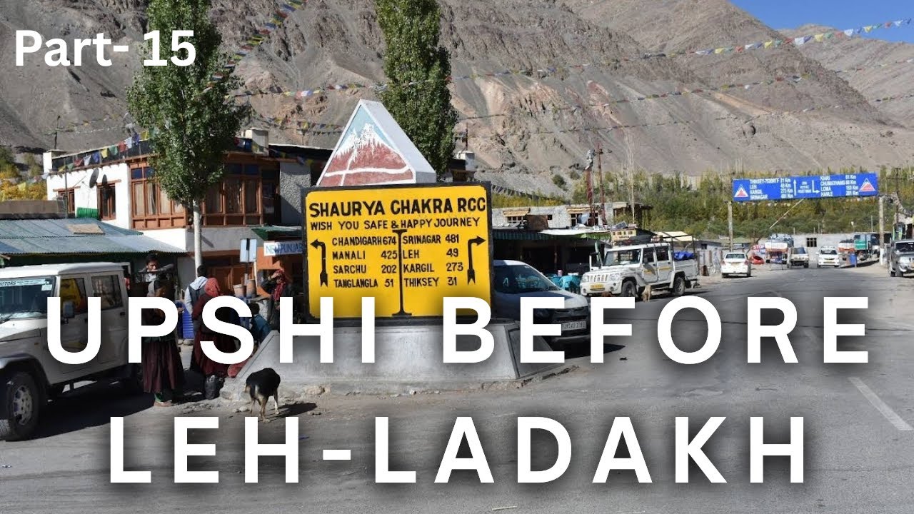 Part 15 Upshi Before Leh Ladakh