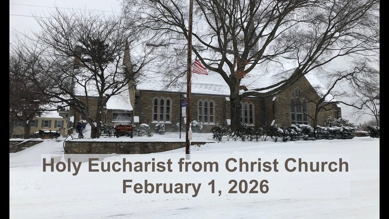 Christ Church Holy Eucharist for the Fourth Sunday after Epiphany